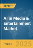 AI in Media & Entertainment Market Report 2025- Product Image