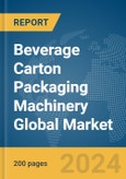 Beverage Carton Packaging Machinery Global Market Report 2024- Product Image