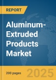 Aluminum-Extruded Products Market Report 2025- Product Image
