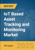 IoT Based Asset Tracking and Monitoring Market Report 2025- Product Image