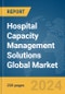 Hospital Capacity Management Solutions Global Market Report 2023 - Product Image