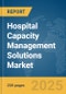 Hospital Capacity Management Solutions Market Report 2025 - Product Image