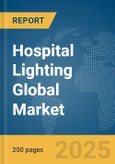 Hospital Lighting Global Market Report 2025- Product Image