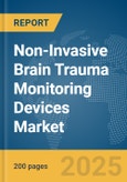 Non-Invasive Brain Trauma Monitoring Devices Market Report 2025- Product Image