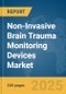 Non-Invasive Brain Trauma Monitoring Devices Market Report 2025 - Product Image