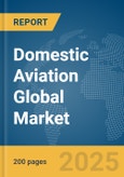 Domestic Aviation Global Market Report 2025- Product Image