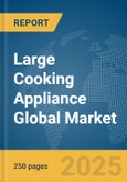 Large Cooking Appliance Global Market Report 2025- Product Image