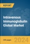 Intravenous Immunoglobulin Global Market Report 2024 - Product Image
