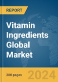 Vitamin Ingredients Global Market Report 2024- Product Image