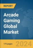 Arcade Gaming Global Market Report 2024- Product Image