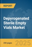 Depyrogenated Sterile Empty Vials Market Report 2025- Product Image