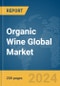 Organic Wine Global Market Report 2024 - Product Image