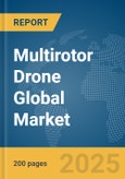 Multirotor Drone Global Market Report 2024- Product Image