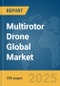 Multirotor Drone Global Market Report 2024 - Product Image