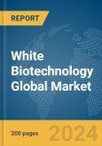 White Biotechnology Global Market Report 2024- Product Image