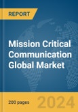 Mission Critical Communication Global Market Report 2024- Product Image