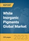 White Inorganic Pigments Global Market Report 2023 - Product Image