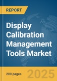Display Calibration Management Tools Market Report 2025- Product Image