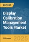 Display Calibration Management Tools Market Report 2025 - Product Thumbnail Image