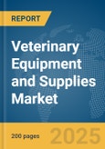 Veterinary Equipment and Supplies Market Report 2025- Product Image
