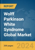 Wolff Parkinson White Syndrome Global Market Report 2024- Product Image