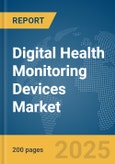 Digital Health Monitoring Devices Market Report 2025- Product Image