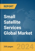 Small Satellite Services Global Market Report 2024- Product Image