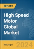 High Speed Motor Global Market Report 2024- Product Image
