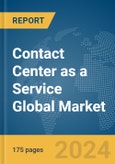 Contact Center as a Service (CCaaS) Global Market Report 2024- Product Image
