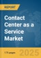 Contact Center as a Service (CCaaS) Market Report 2025 - Product Image