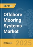 Offshore Mooring Systems Market Report 2025- Product Image