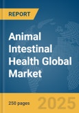 Animal Intestinal Health Global Market Report 2024- Product Image