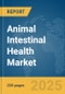 Animal Intestinal Health Market Report 2025 - Product Image