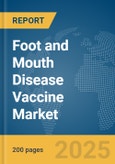 Foot and Mouth Disease Vaccine Market Report 2025- Product Image