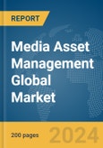 Media Asset Management Global Market Report 2024- Product Image