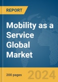 Mobility as a Service Global Market Report 2024- Product Image