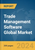 Trade Management Software Global Market Report 2024- Product Image