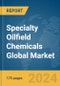 Specialty Oilfield Chemicals Global Market Report 2024 - Product Image