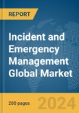 Incident and Emergency Management Global Market Report 2024- Product Image
