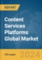 Content Services Platforms Global Market Report 2024 - Product Image