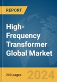High-Frequency Transformer Global Market Report 2024- Product Image
