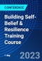 Building Self-Belief & Resilience Training Course (October 9, 2023) - Product Image