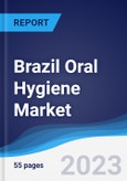 Brazil Oral Hygiene Market Summary, Competitive Analysis and Forecast to 2027- Product Image