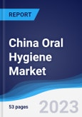 China Oral Hygiene Market Summary, Competitive Analysis and Forecast to 2027- Product Image