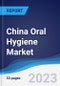 China Oral Hygiene Market Summary, Competitive Analysis and Forecast to 2027 - Product Image
