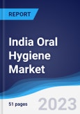 India Oral Hygiene Market Summary, Competitive Analysis and Forecast to 2027- Product Image