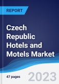Czech Republic Hotels and Motels Market Summary, Competitive Analysis and Forecast to 2027- Product Image