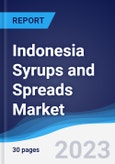 Indonesia Syrups and Spreads Market Summary, Competitive Analysis and Forecast to 2026- Product Image