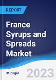 France Syrups and Spreads Market Summary, Competitive Analysis and Forecast to 2026- Product Image