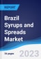Brazil Syrups and Spreads Market Summary, Competitive Analysis and Forecast to 2026 - Product Image